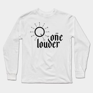 one louder Long Sleeve T-Shirt